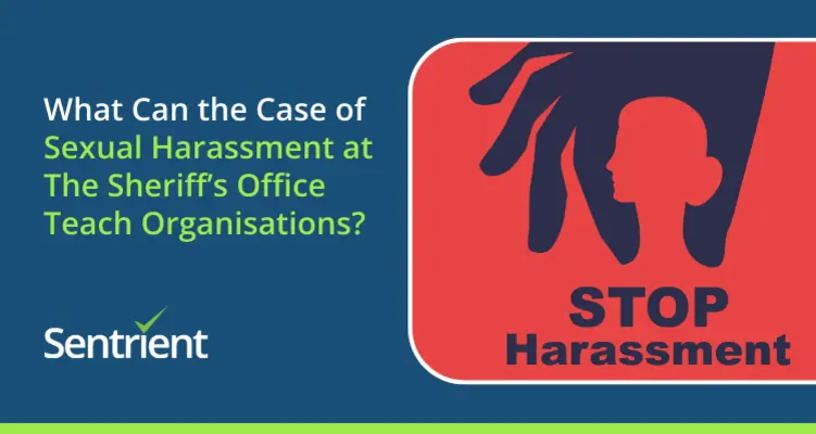 What Can the Case of Sexual Harassment at The Sheriff’s Office Teach Organisations?