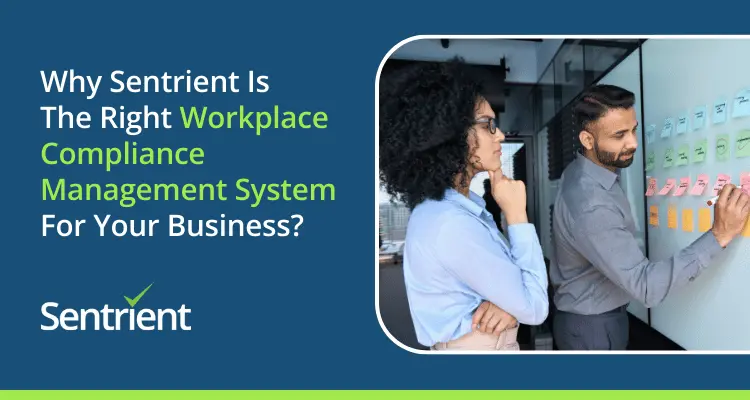Why Sentrient Is The Right Workplace Compliance Management System For Your Business?