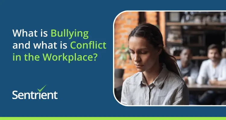 What is Bullying and what is Conflict in the Workplace?