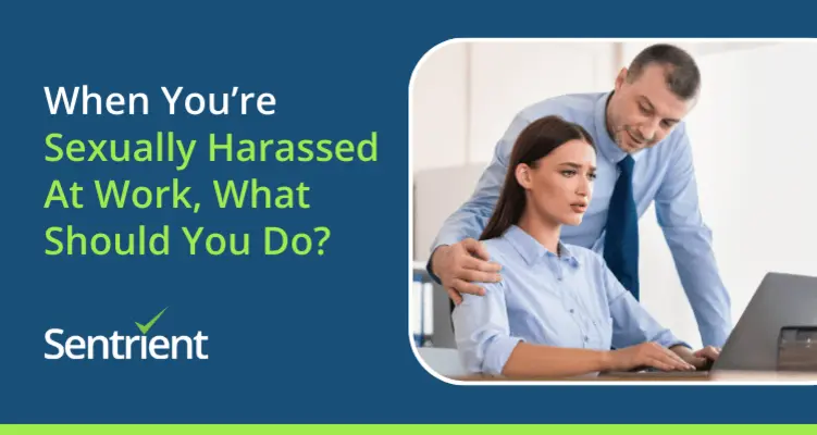 When You’re Sexually Harassed At Work, What Should You Do?