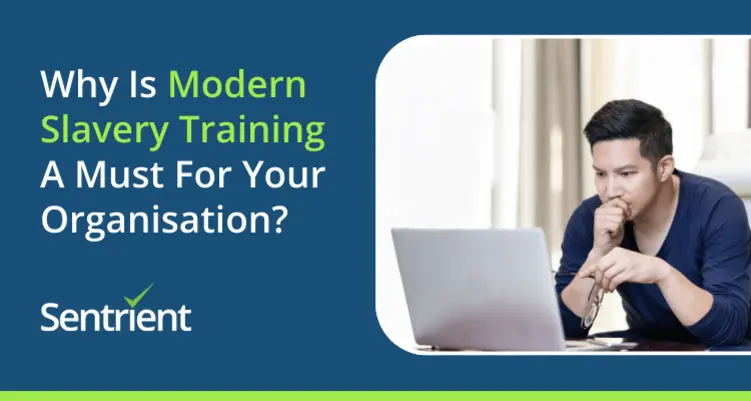 Why Is Modern Slavery Training A Must For Your Organisation