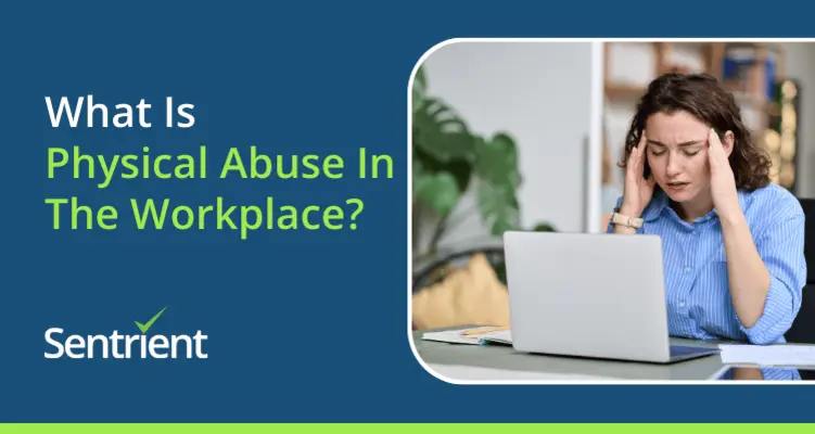 What Is Physical Abuse In The Workplace?