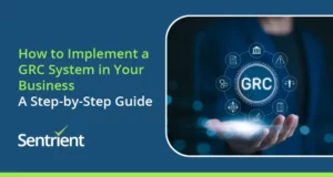 How to Implement a GRC System in Your Business: A Step-by-Step Guide