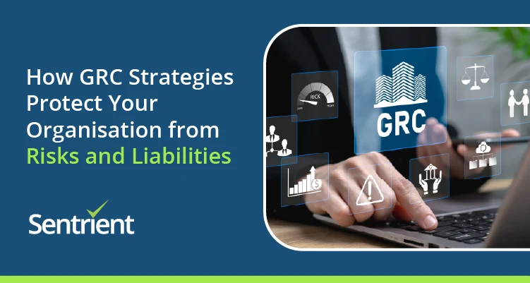 How GRC Strategies Protect Your Organisation from Risks and Liabilities