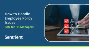 How to Handle Employee Policy Issues: FAQ for HR Managers