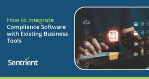 How to Integrate Compliance Software with Existing Business Tools