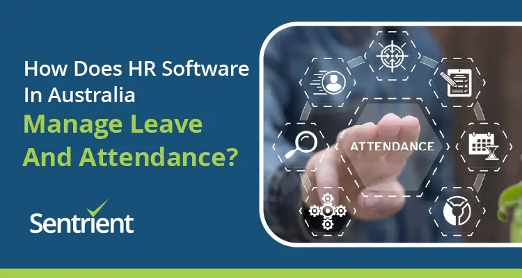 How Does HR Software In Australia Manage Leave And Attendance ?