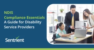 NDIS Compliance Essentials: A Guide for Disability Service Providers