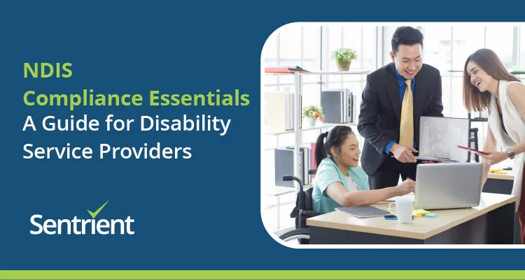 NDIS Compliance Essentials: A Guide for Disability Service Providers