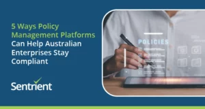 5 Ways Policy Management Platforms Can Help Australian Enterprises Stay Compliant