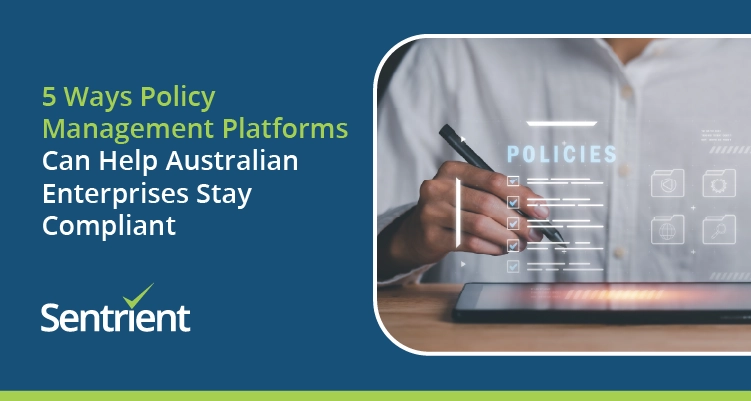 5 Ways Policy Management Platforms Can Help Australian Enterprises Stay Compliant