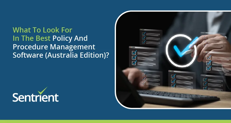 What To Look For In The Best Policy And Procedure Management Software (Australia Edition)