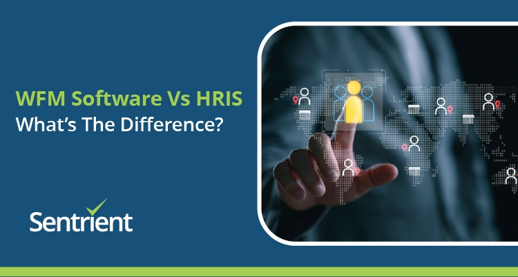 WFM Software Vs HRIS: What’s The Difference?