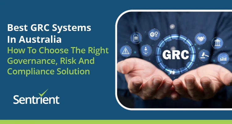 Best GRC Systems In Australia 2026: How To Choose The Right Governance, Risk And Compliance Solution