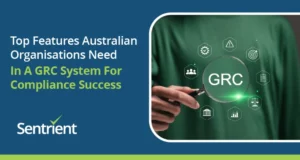 Top 12 GRC System Features Australian Organisations Need for Compliance Success In 2026