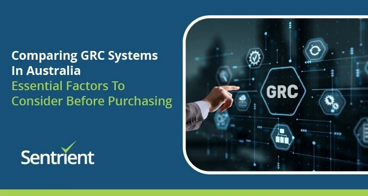 Comparing GRC Systems In Australia: Essential Factors To Consider Before Purchasing
