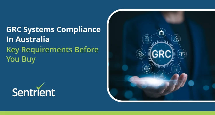GRC Systems Compliance In Australia: Key Requirements Before You Buy