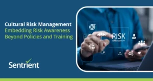 Cultural Risk Management: Embedding Risk Awareness Beyond Policies And Training