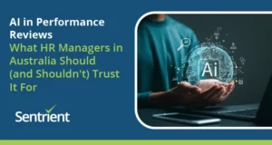 AI In Performance Reviews: What HR Managers In Australia Should (And Shouldn’t) Trust It For