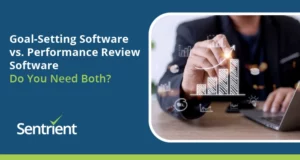 Goal-Setting Software vs Performance Review Software: Do You Need Both?