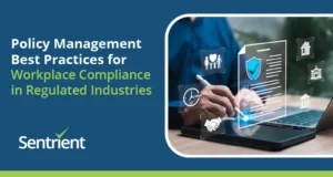 Policy Management Best Practices For Workplace Compliance In Regulated Industries