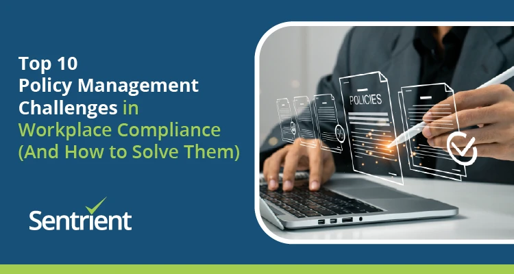 Top 10 Policy Management Challenges In Workplace Compliance (And How To Solve Them)